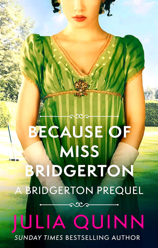 Because Of Miss Bridgerton (A Bridgerton Prequel Book 1)