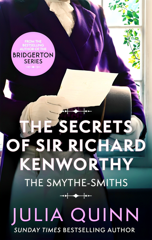 The Smythe-Smiths #4: The Secrets Of Sir Richard Kenworthy