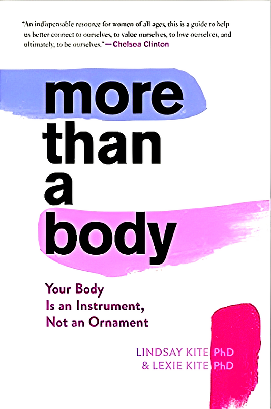 More Than A Body: Your Body Is An Instrument, Not An Ornament