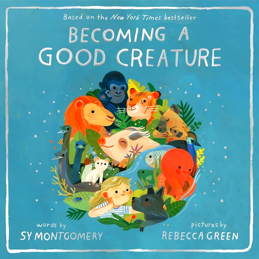 Becoming A Good Creature