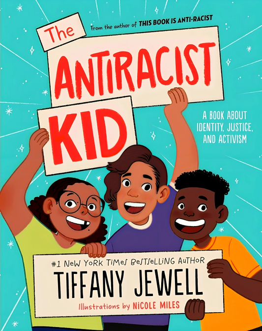 The Antiracist Kid: A Book About Identity, Justice, And Activism