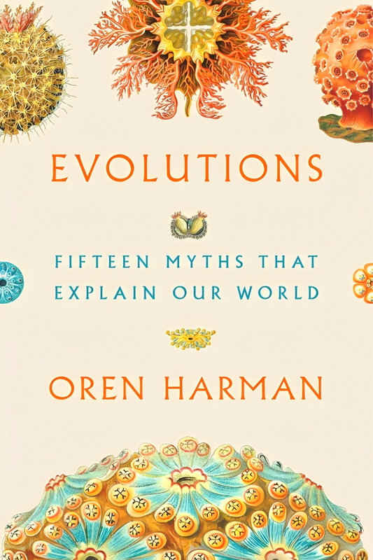 Evolutions: Fifteen Myths That Explain Our World