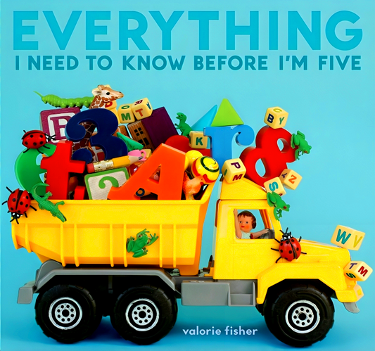 Everything I Need To Know Before I'M Five