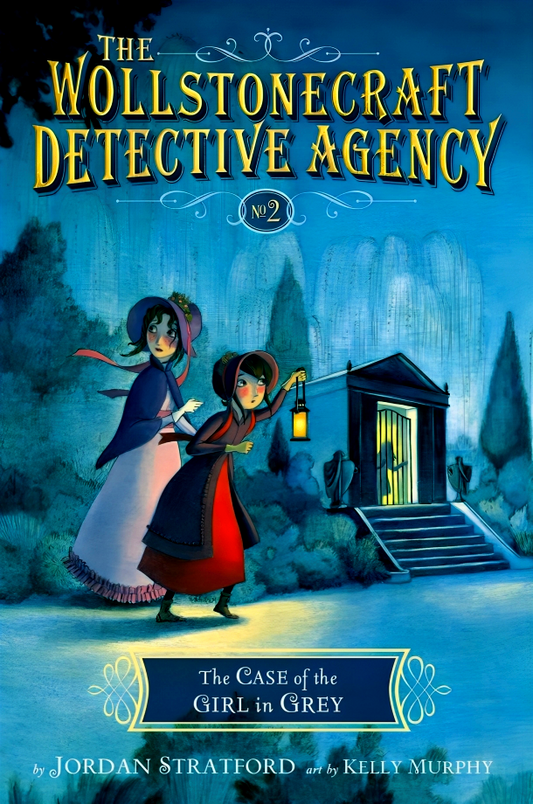 The Wollstonecraft Detective Agency: The Case Of The Girl In Grey Vol. 2