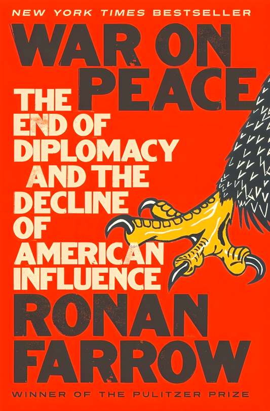 War on Peace: The End of Diplomacy and the Decline of American Influence