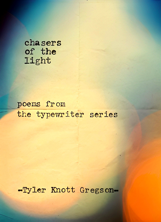 Chasers Of The Light: Poems