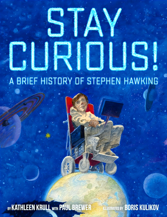 Stay Curious!: A Brief History of Stephen Hawking