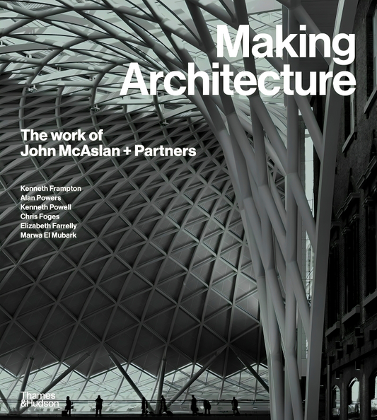 Making Architecture: The Work Of John Mcaslan + Partners