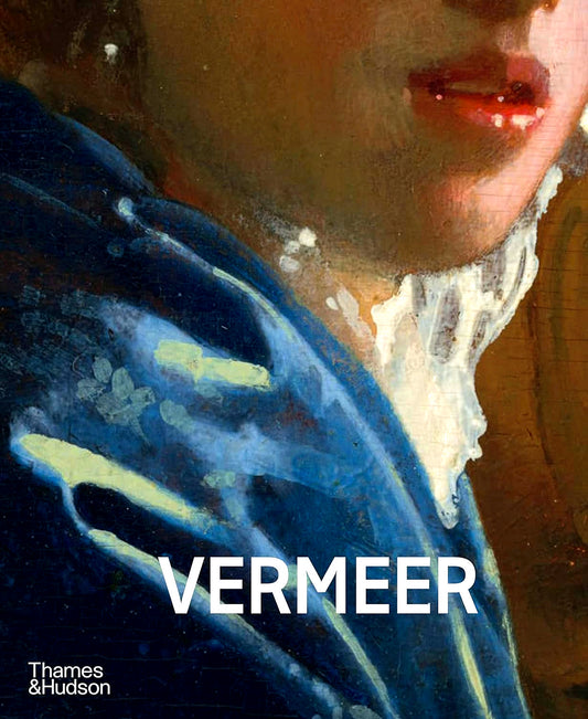 Vermeer: The Rijksmuseum'S Major Exhibition Catalogue