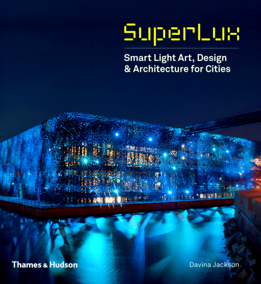 Superlux- Smart Light Art, Design & Architecture For Cities