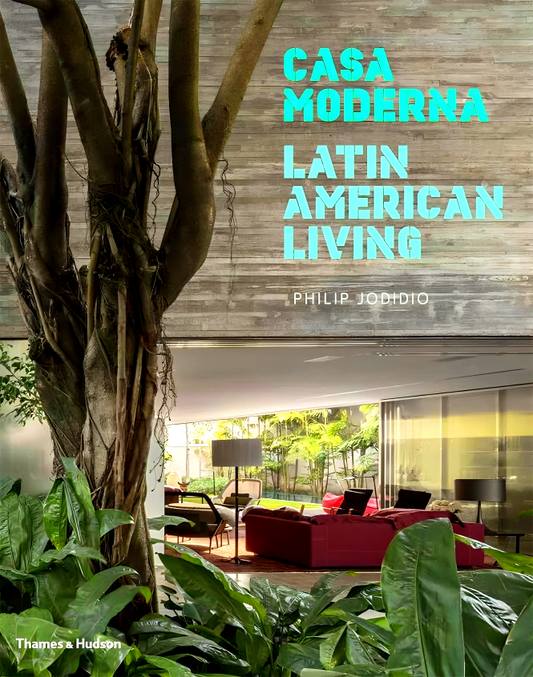 Casa Moderna: Latin American Living