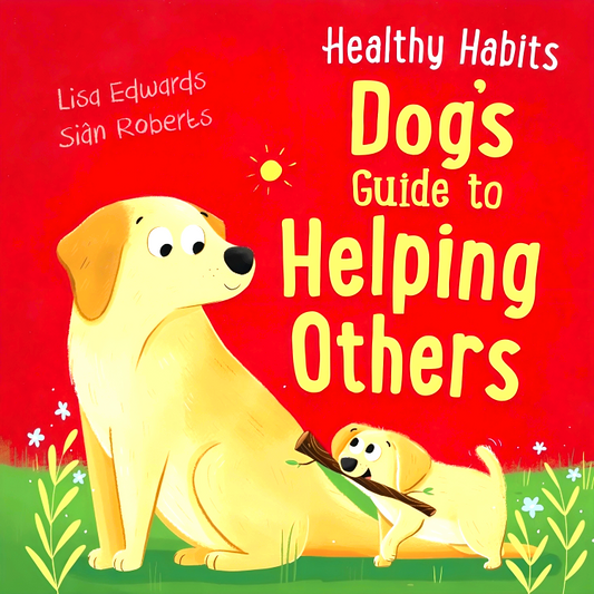 Healthy Habits: Dog's Guide To Helping Others