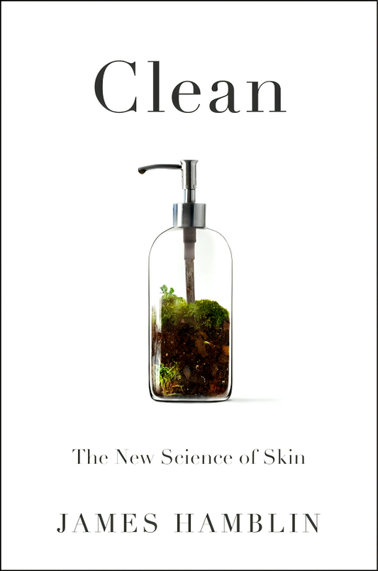 Clean: The New Science Of Skin