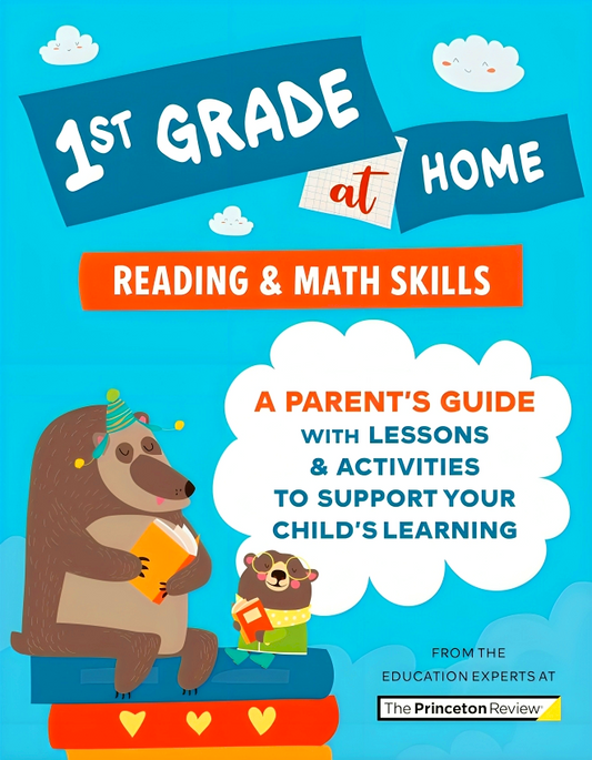 1st Grade at Home: A Parent's Guide with Lessons & Activities to Support Your Child's Learning (Math & Reading Skills)