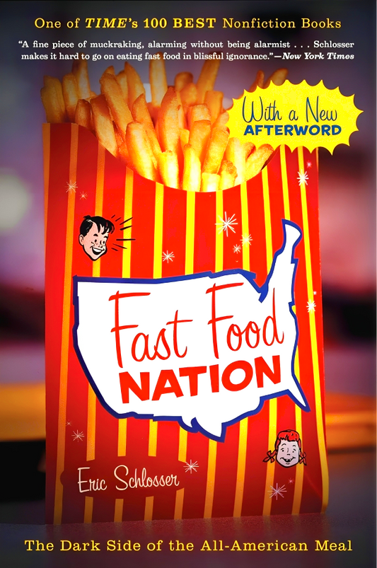 Fast Food Nation: The Dark Side of the All-American Meal