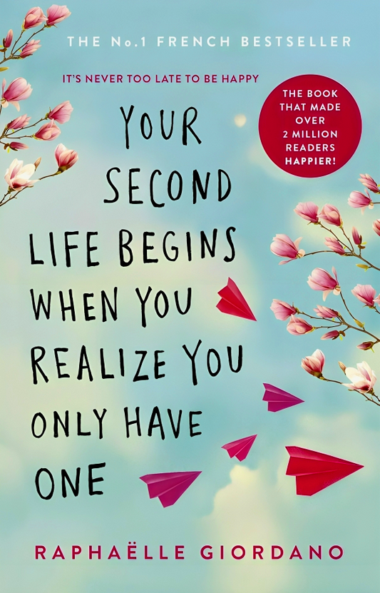 Your Second Life Begins When You Realize You Only Have One