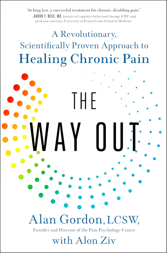 The Way Out: A Revolutionary, Scientifically Proven Approach to Healing Chronic Pain