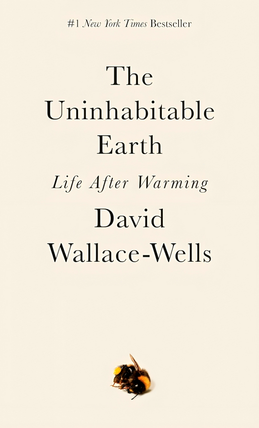 The Uninhabitable Earth: Life After Warming