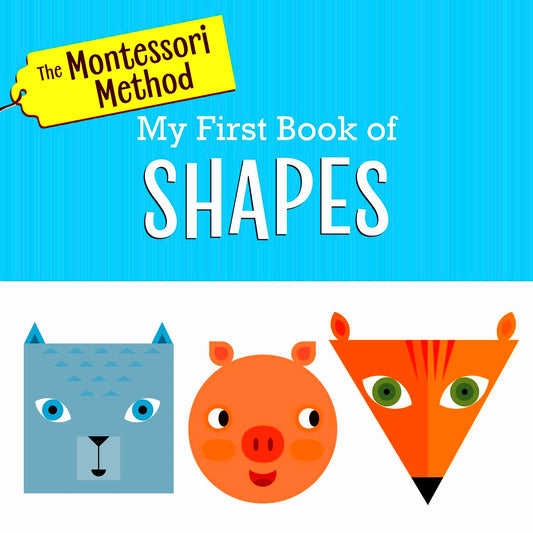 The Montessori Method: My First Book Of Shapes