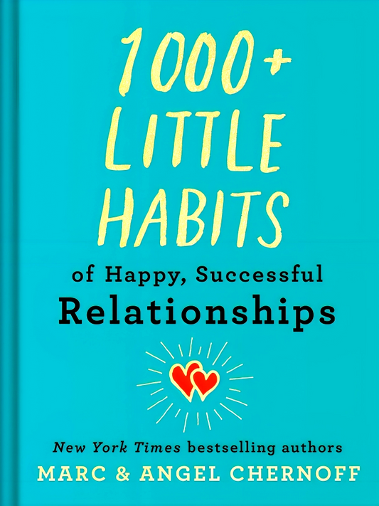 1000+ Little Habits Of Happy, Successful Relationships