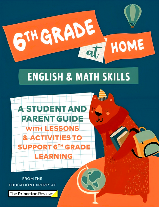 6th Grade at Home: A Student and Parent Guide with Lessons and Activities to Support 6th Grade Learning (Math & English Skills)