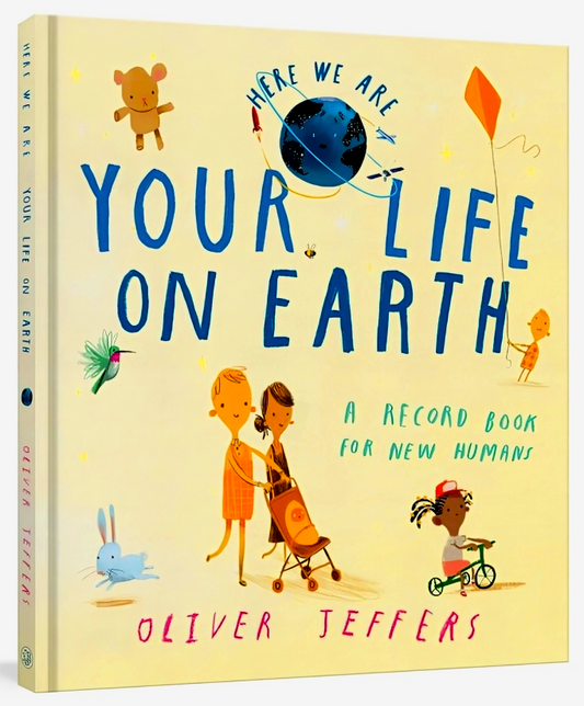 Your Life on Earth: A Record Book for New Humans Your Life on Earth: A Baby Album