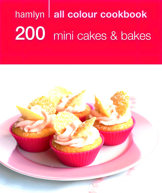 Hamlyn All Colour Cookery: 200 Mini Cakes & Bakes: Hamlyn All Colour Cookbook