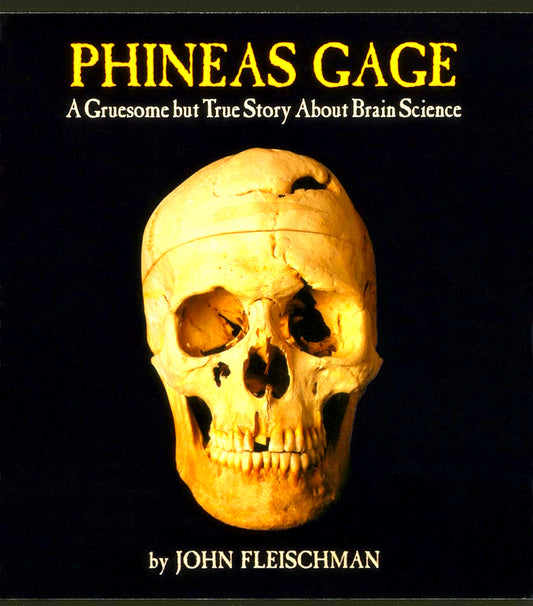 Phineas Gage: A Gruesome But True Story About Brain Science