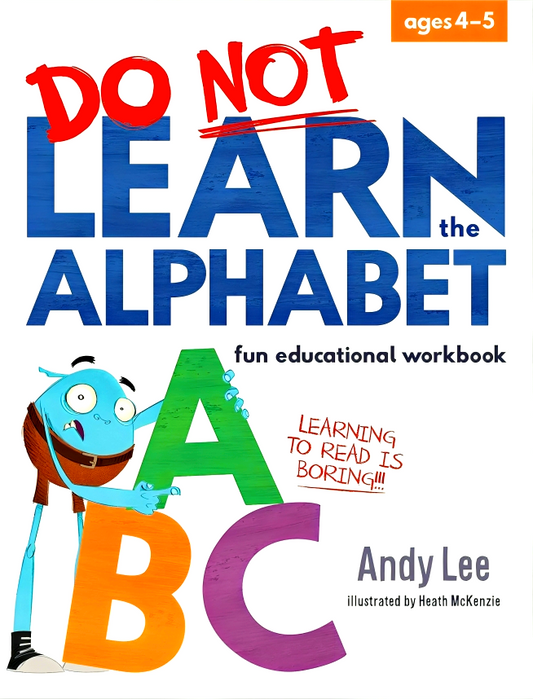 Do Not Learn The Alphabet ABC Workbook