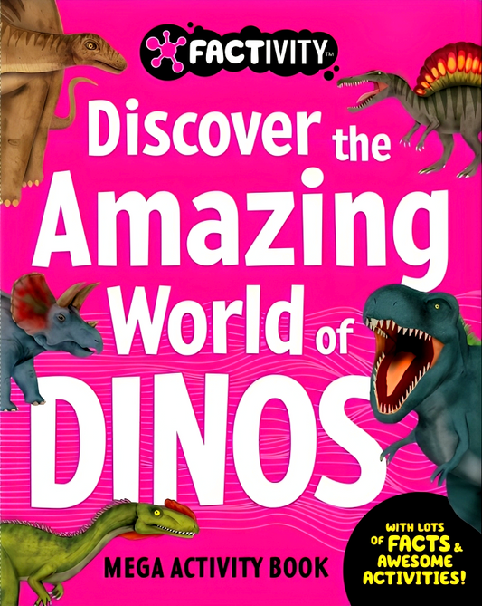 Factivity Vol.2: Discover The Amazing World Of Dinos (Mega Activity Book)