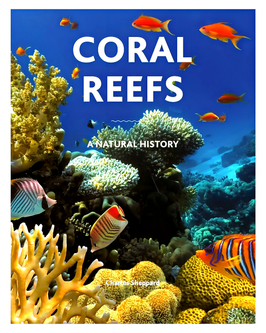 Coral Reefs: A Natural History