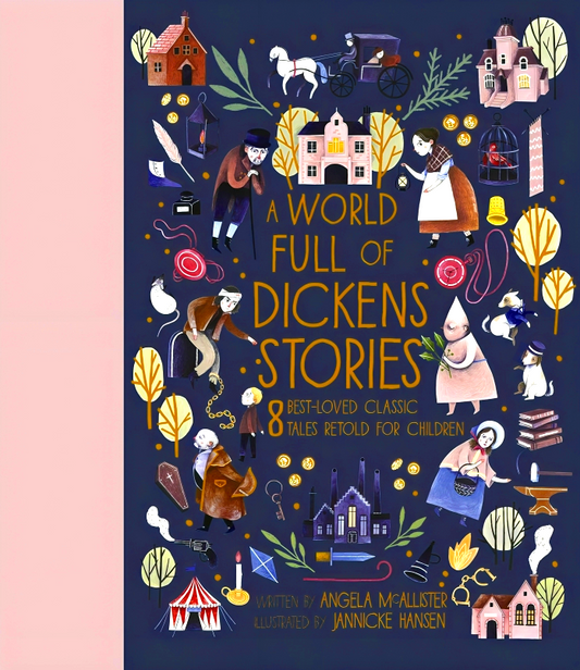 A World Full of Dickens Stories: 8 Best-Loved Classic Tales Retold for Children