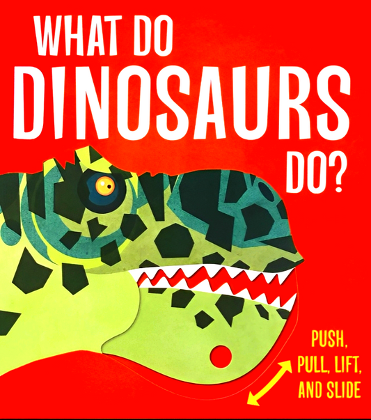 What Do Dinosaurs Do?