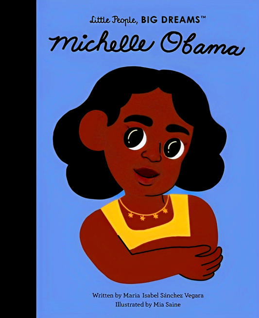 Michelle Obama (Little People, Big Dreams, Book 62)