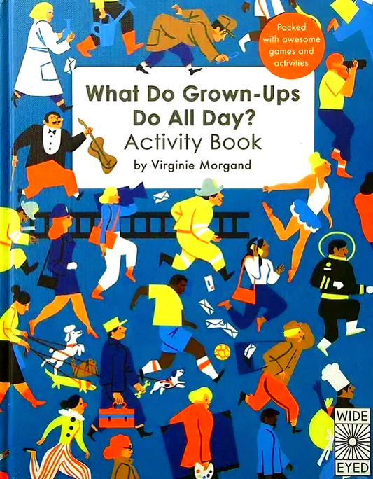 What Do Grownups Do All Day - Activity Book