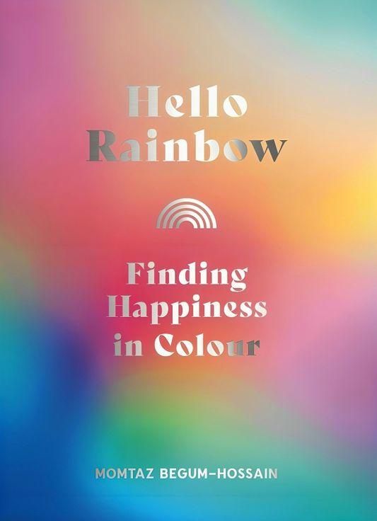 Hello Rainbow: Finding Happiness In Colour