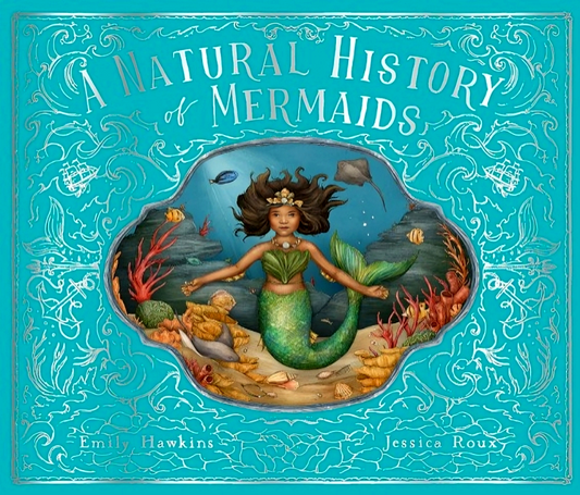 A Natural History Of Mermaids