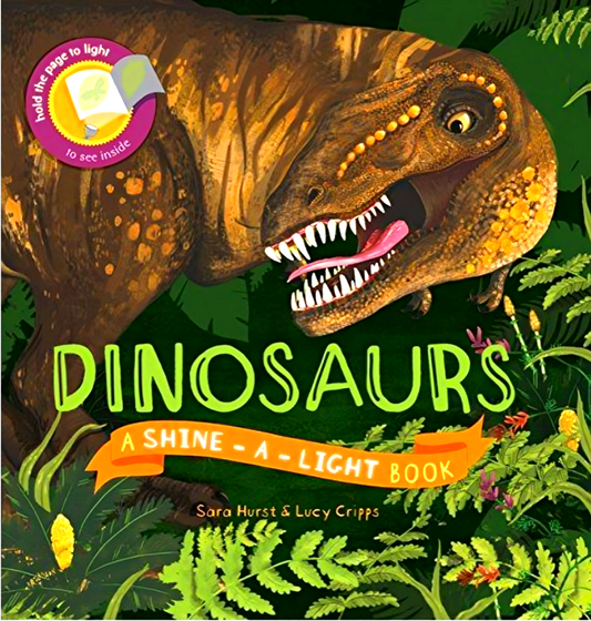 A Shine-A-Light Book: Dinosaurs