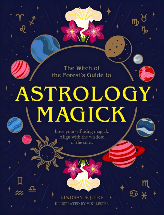 Astrology Magick: Love yourself using magick. Align with the wisdom of the stars