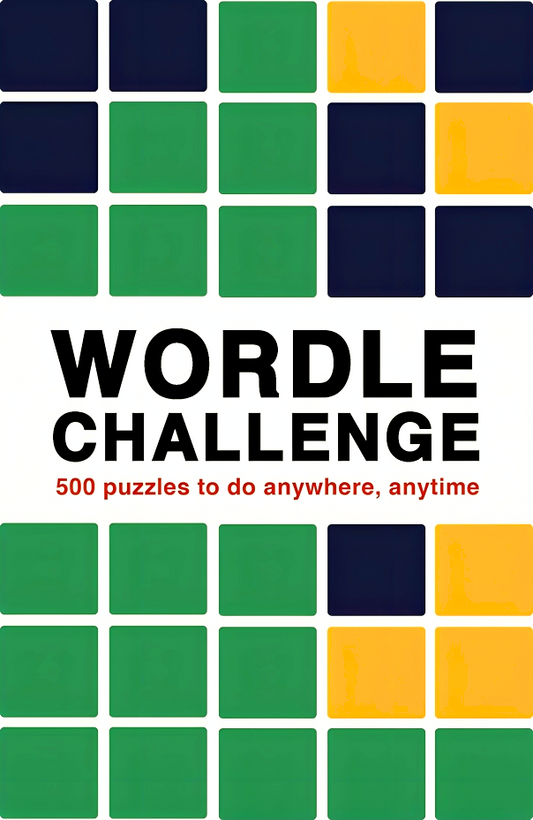 WordlWordle Challenge: 500 Puzzles to do anywhere, anytime: Volume 1e Challenge