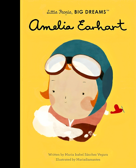 Little People, Big Dreams: Amelia Earhart