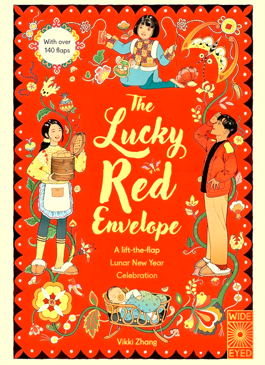 The Lucky Red Envelope: A Lift-The-Flap Lunar New Year Celebration