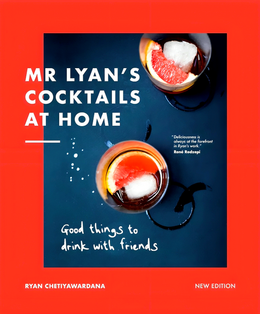 Mr Lyan’s Cocktails At Home: Good Things To Drink With Friends