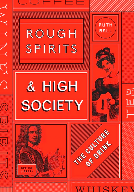 Rough Spirits & High Society: The Culture of Drink