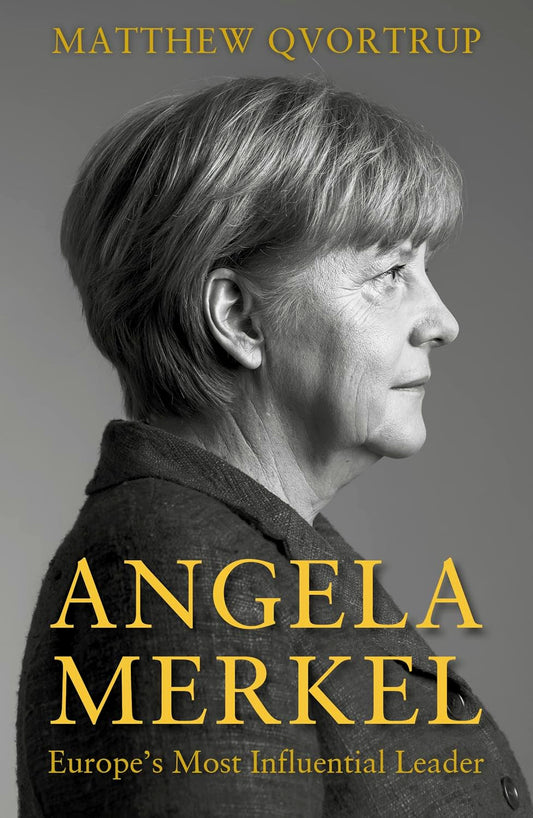 Angela Merkel: Europe's Most Influential Leader