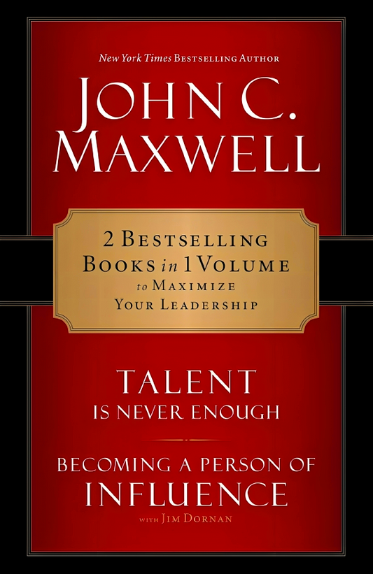 Maxwell 2 In 1: Becoming A Person Of Influence/ Talent Is Never Enough