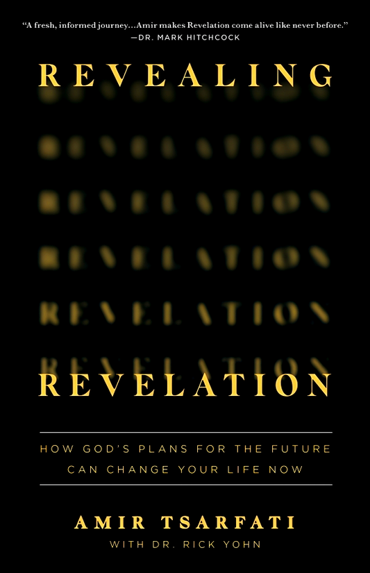 Revealing Revelation: How God's Plans for the Future Can Change Your Life Now