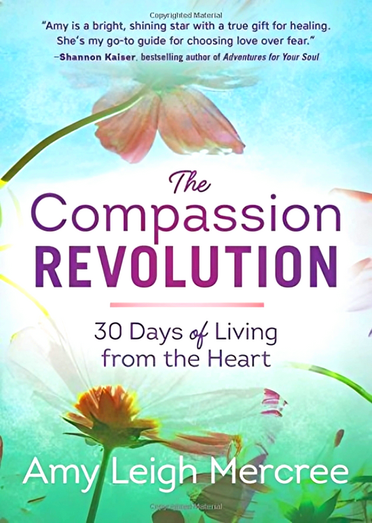 The Compassion Revolution: 30 Days of Living from the Heart