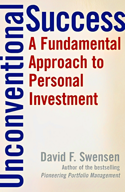 Unconventional Success: A Fundamental Approach To Personal Investment