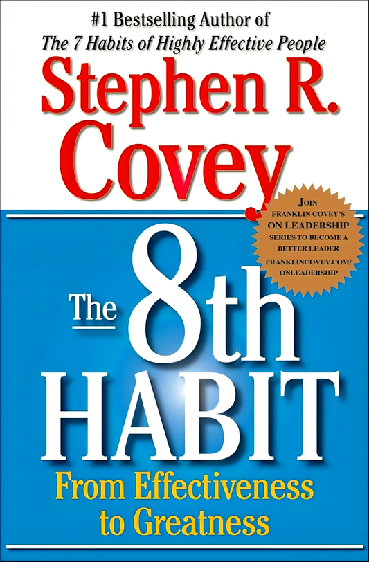 The 8th Habit: From Effectiveness to Greatness